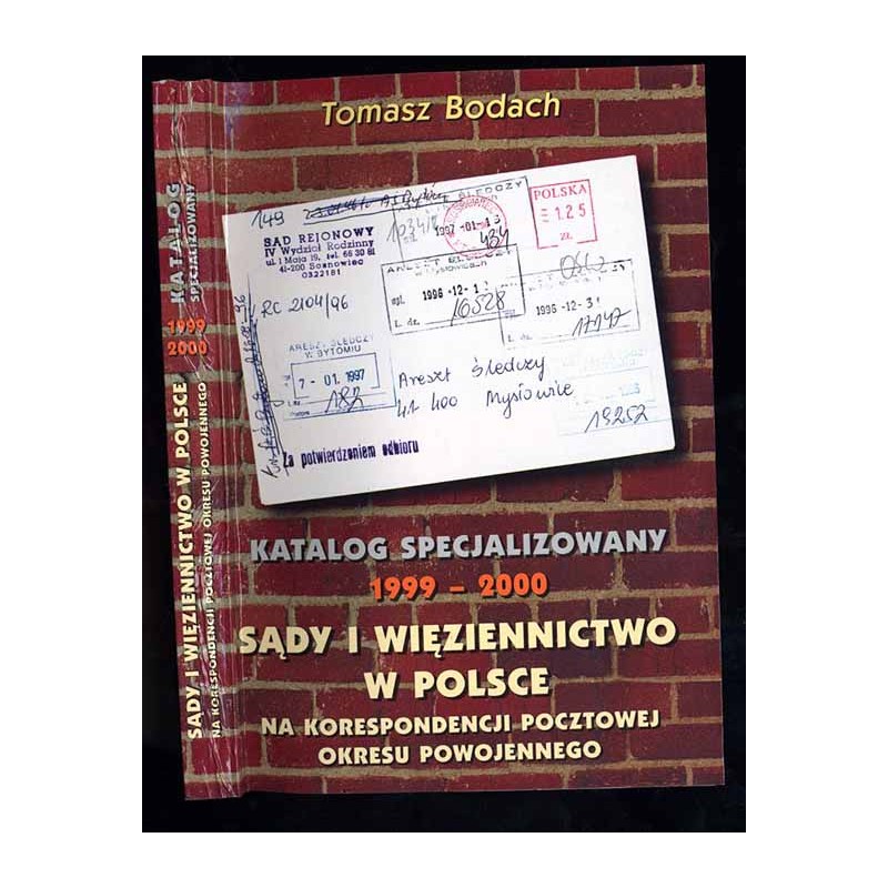 Sądy i więziennictwo w Polsce na korespondencji pocztowej okresu powojennego. Katalog specjalizowany 1999-2000