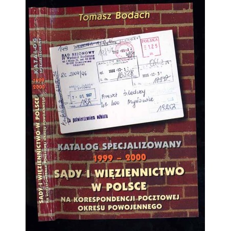 Sądy i więziennictwo w Polsce na korespondencji pocztowej okresu powojennego. Katalog specjalizowany 1999-2000