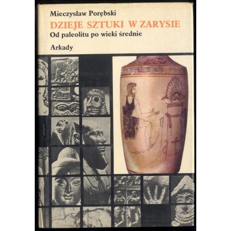 Dzieje sztuki w zarysie. T.1: Od paleolitu po wieki średnie