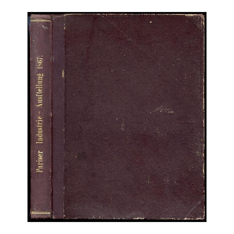 Illustrirter Katalog der Pariser Industrie-Ausstellung von 1867