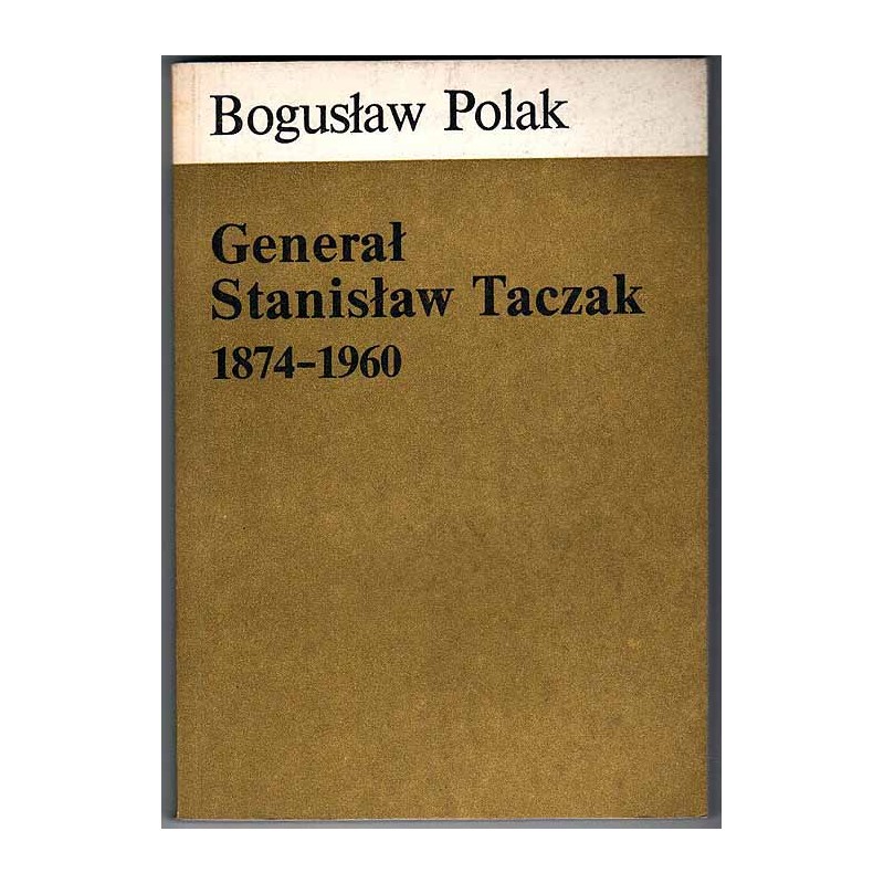Generał Stanisław Taczak 1874-1960