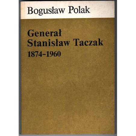 Generał Stanisław Taczak 1874-1960