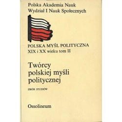 Twórcy polskiej myśli politycznej. Zbiór studiów