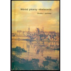 Wśród pisarzy oświecenia. Studia i portrety