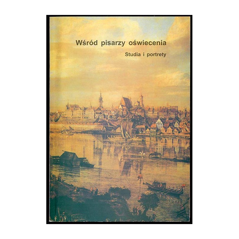 Wśród pisarzy oświecenia. Studia i portrety