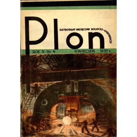 Plon. Ilustrowany miesięcznik rolniczo-ogrodniczy. R.4 (1937). Nr 4 (kwiecień 1937)
