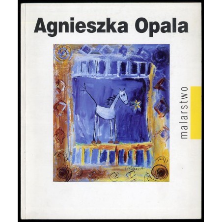 Agnieszka Opala. Malarstwo. Rok 2000/2001