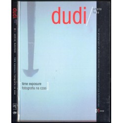 Dudi/photo. The photography of Andrzej Dudziński. Foto. Fotografia Andrzeja Dudzińskiego. Time exposure. Fotografia na czas