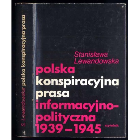 Polska konspiracyjna prasa informacyjno-polityczna 1939-1945
