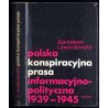 Polska konspiracyjna prasa informacyjno-polityczna 1939-1945