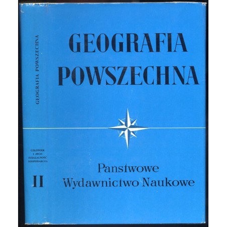 Geografia Powszechna. T.2: Człowiek i jego działalność gospodarcza