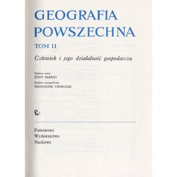 Geografia Powszechna. T.2: Człowiek i jego działalność gospodarcza