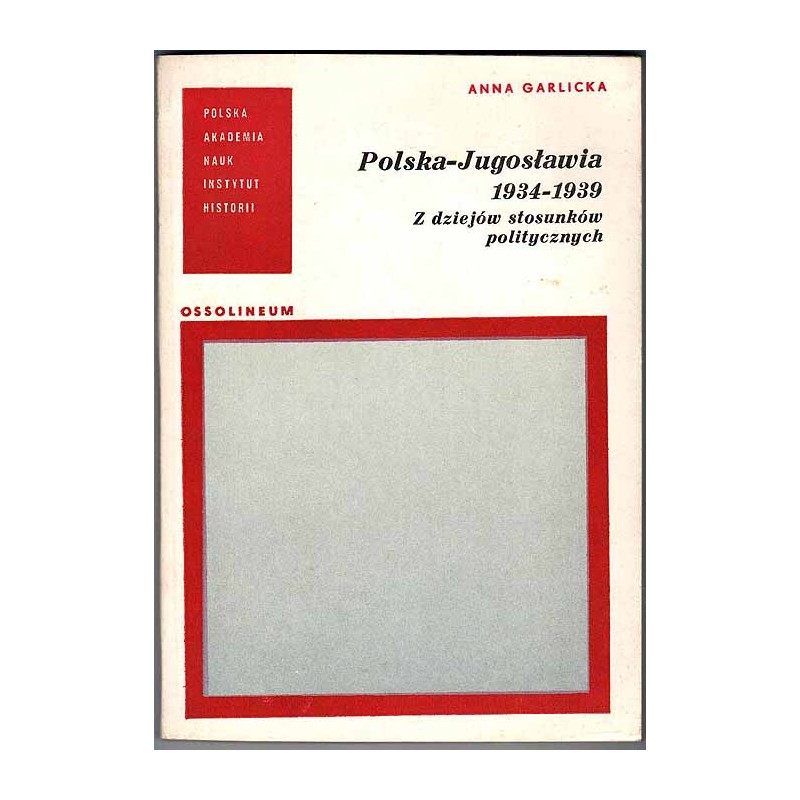 Polska-Jugosławia 1934-1939. Z dziejów stosunków politycznych