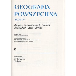 Geografia Powszechna. T.4: Związek Socjalistycznych Republik Radzieckich. Azja. Afryka