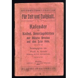 Für Zeit und Ewigkeit. Kalender des Kathol. Sonntagsblattes der Diözese Breslau auf das Jahr 1904