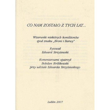 Co nam zostało z tych lat... Wizerunki niektórych komilitonów spod znaku "Broni i Barwy"