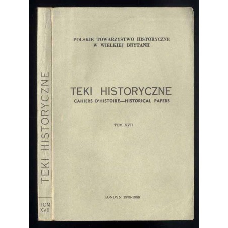 Teki Historyczne. T. 17 (1978-1980) / numer poświęcony gen. dyw. Marianowi Kukielowi