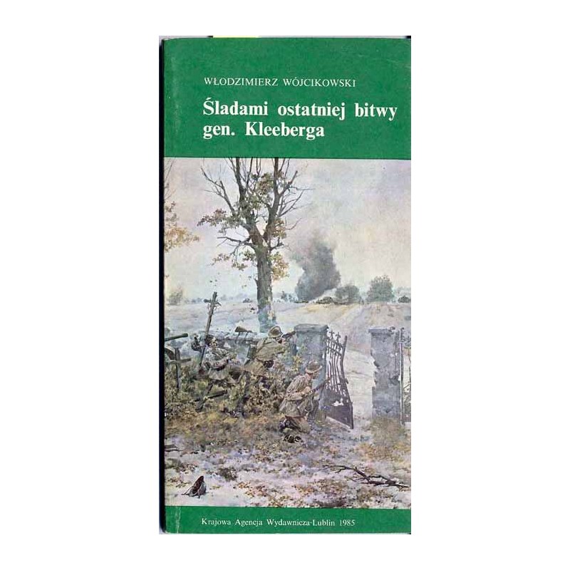 Śladami ostatniej bitwy generała Kleeberga