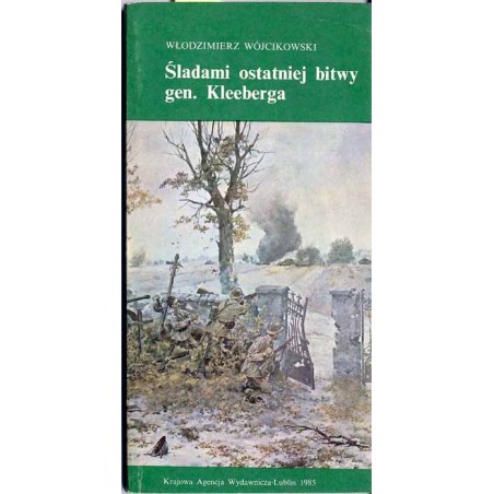 Śladami ostatniej bitwy generała Kleeberga