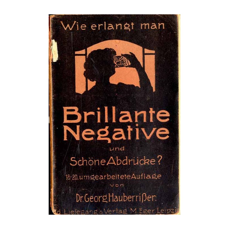 Wie erlangt man Brillante Negative und schöne Abdrücke?