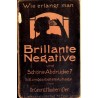 Wie erlangt man Brillante Negative und schöne Abdrücke?