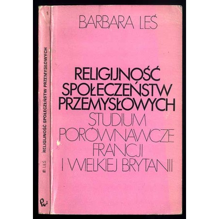 Religijność społeczeństw przemysłowych. Studium porównawcze Francji i Wielkiej Brytanii