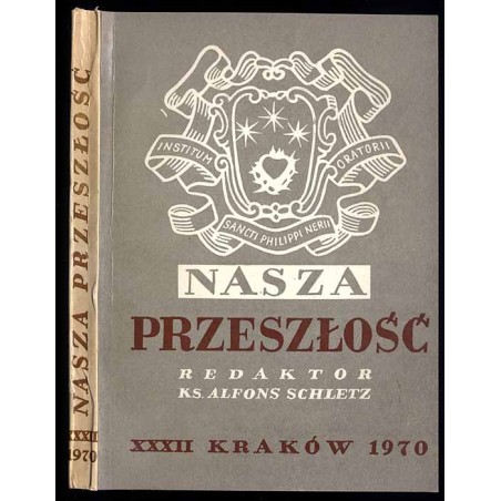 Nasza Przeszłość. Studia z dziejów Kościoła i kultury katolickiej w Polsce. T.32 (1970)
