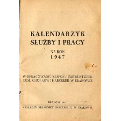 Kalendarzyk Służby i Pracy na rok 1947 w opracowaniu zespołu instruktorek Kom. Chorągwi Harcerek w Krakowie