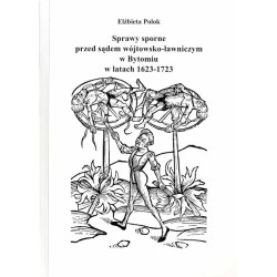 Sprawy sporne przed sądem wójtowsko-ławniczym w Bytomiu w latach 1623-1723