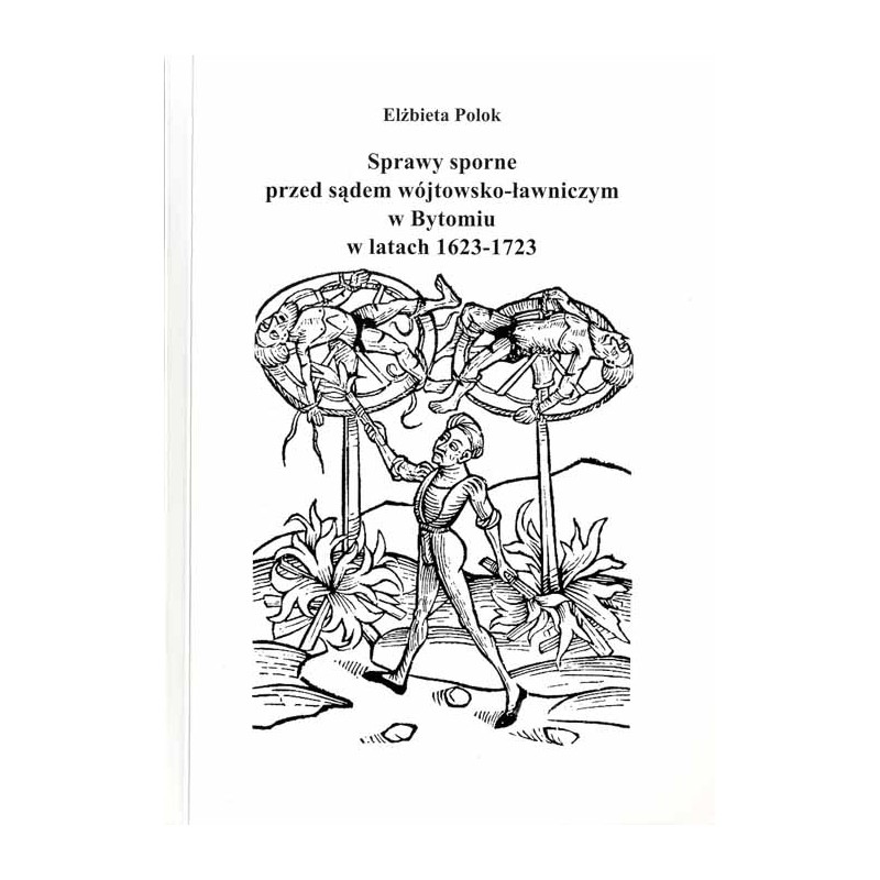 Sprawy sporne przed sądem wójtowsko-ławniczym w Bytomiu w latach 1623-1723