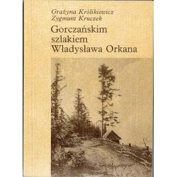 Gorczańskim szlakiem Władysława Orkana