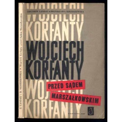 Wojciech Korfanty przed Sądem Marszałkowskim. Dokumenty