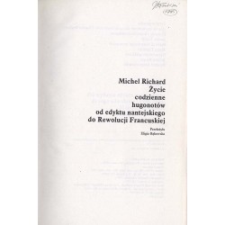 Życie codzienne hugonotów od edyktu nantejskiego do Rewolucji Francuskiej