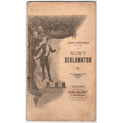 Nowy deklamator. Zbiór monologów i deklamacyi. Z. 2