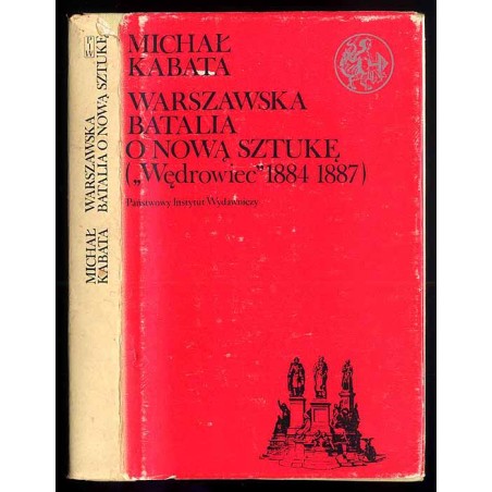 Warszawska batalia o nową sztukę ("Wędrowiec" 1884-1887)