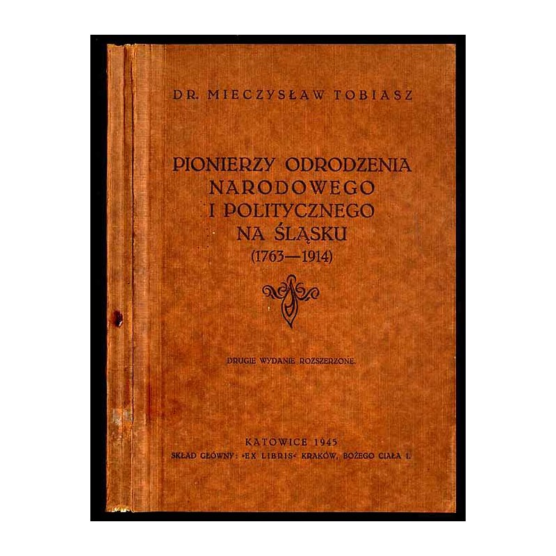 Pionierzy odrodzenia narodowego i politycznego na Śląsku (1763-1914)
