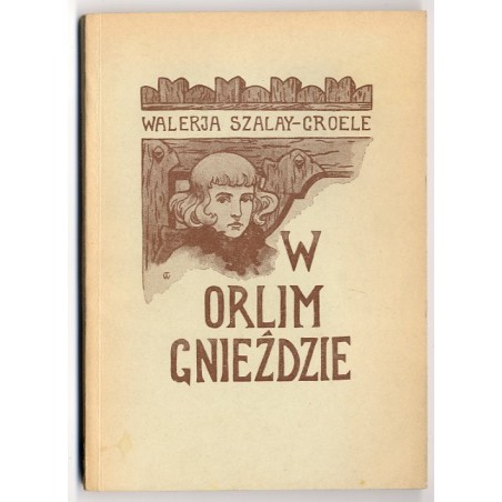 W orlim gnieździe. Opowieść z dawnych czasów
