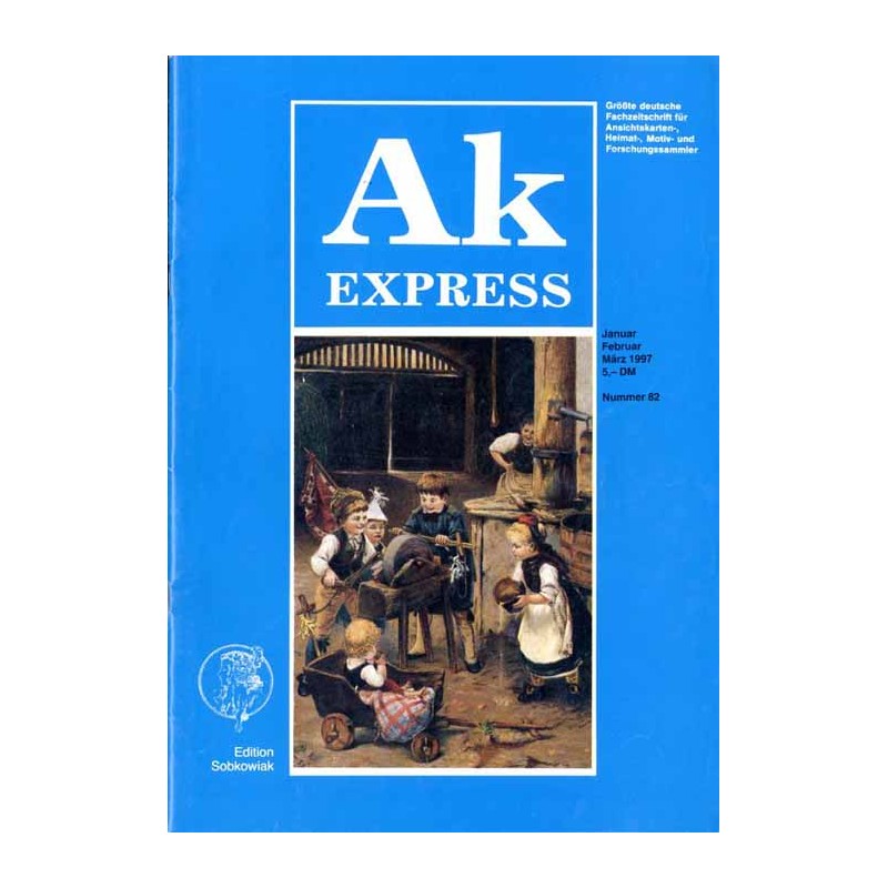 Ak Express. Größte deutsche Fachzeitschrift für Ansichtskarten-, Heimat-, Motiv- und Forschungssammler. (1997). Nr 82 (Januar-Fe