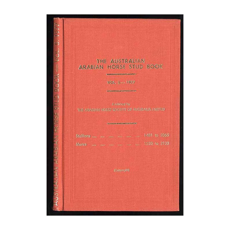 The Australian Arabian Horse Stud Book. Vol.5 (1977)