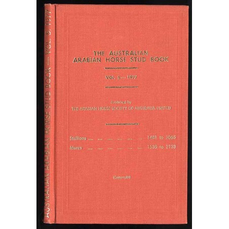 The Australian Arabian Horse Stud Book. Vol.5 (1977)