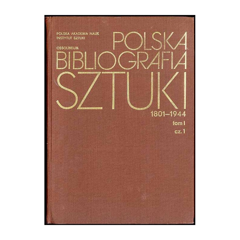 Polska bibliografia sztuki. T.1: Malarstwo polskie. Cz.1-2. 2vol