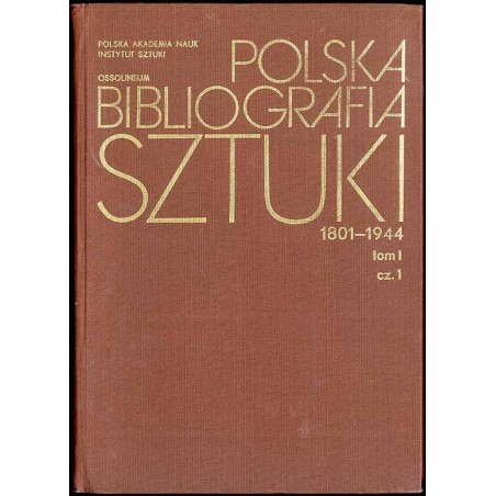 Polska bibliografia sztuki. T.1: Malarstwo polskie. Cz.1-2. 2vol