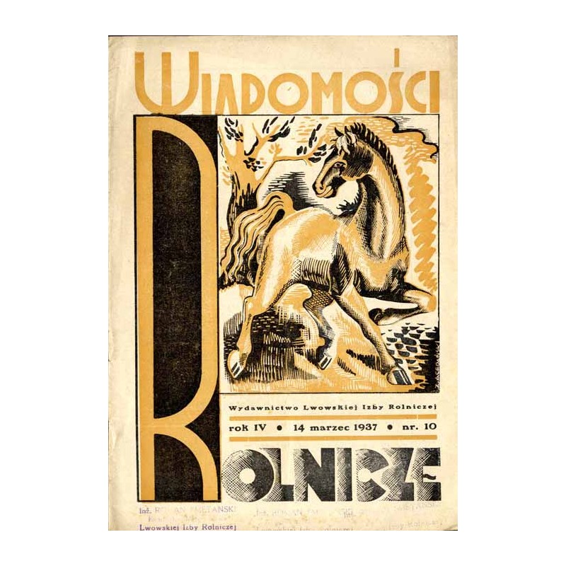 Wiadomości Rolnicze. Tygodnik poświęcony sprawom rolniczym, organizacyjnym społecznym. R.4 (1937). Nr 10 (14 marzec 1937)