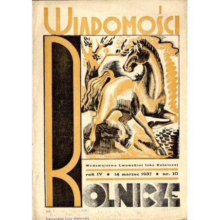 Wiadomości Rolnicze. Tygodnik poświęcony sprawom rolniczym, organizacyjnym społecznym. R.4 (1937). Nr 10 (14 marzec 1937)