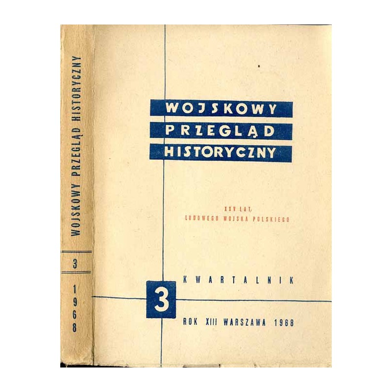 Wojskowy Przegląd Historyczny. R. 13 (1968). Nr 3 (47) (Lipiec - Wrzesień 1968)