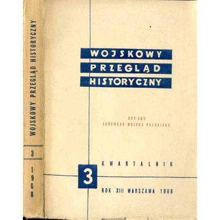 Wojskowy Przegląd Historyczny. R. 13 (1968). Nr 3 (47) (Lipiec - Wrzesień 1968)