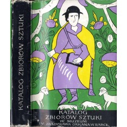 Katalog zbiorów sztuki w Muzeum im. Władysława Orkana w Rabce. [Cz.1: Rzeźba, malarstwo, grafika powstałe do roku 1945]