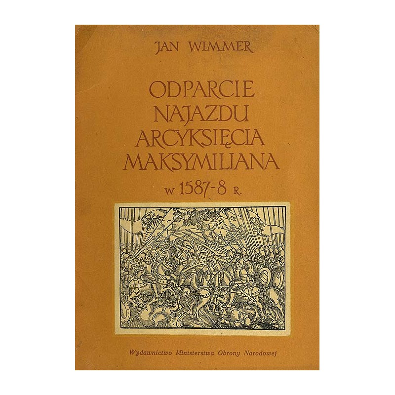 Odparcie najazdu arcyksięcia Maksymiliana w 1587-8 r