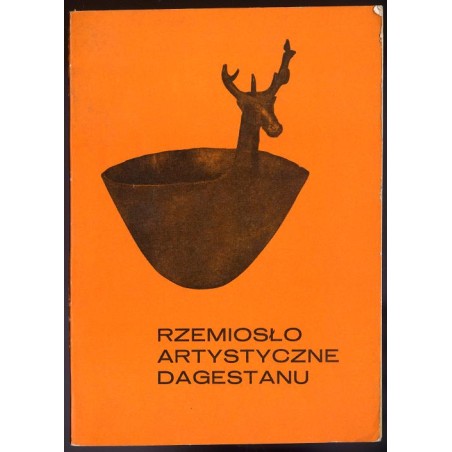 Rzemiosło artystyczne Dagestanu od czasów najdawniejszych do naszych dni. Katalog wystawy