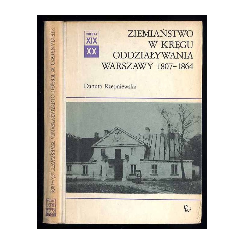 Ziemiaństwo w kręgu oddziaływania Warszawy 1807-1864